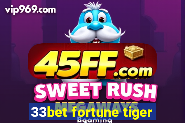 33bet fortune tiger